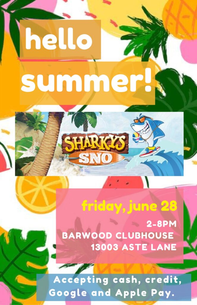 Shark's Sno on June 28th at Barwood Clubouse